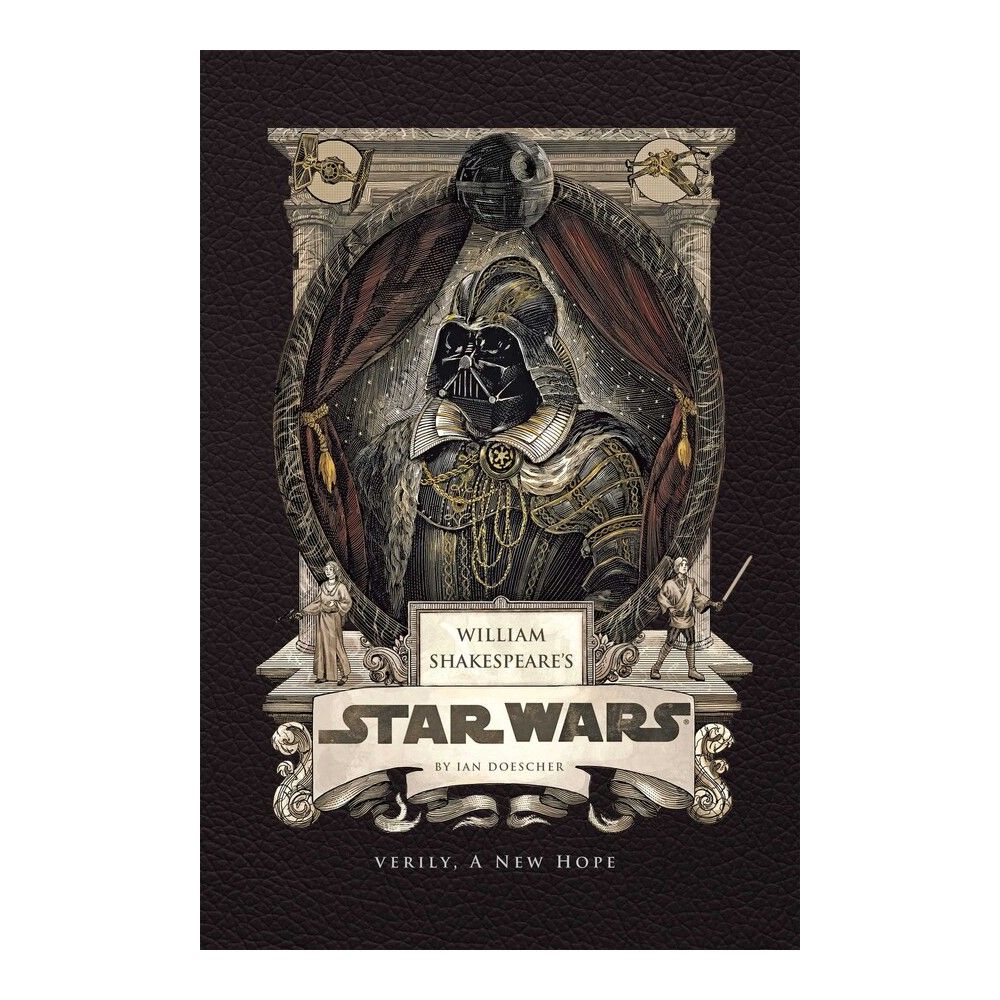 William Shakespeare's Star Wars: Verily; A New Hope