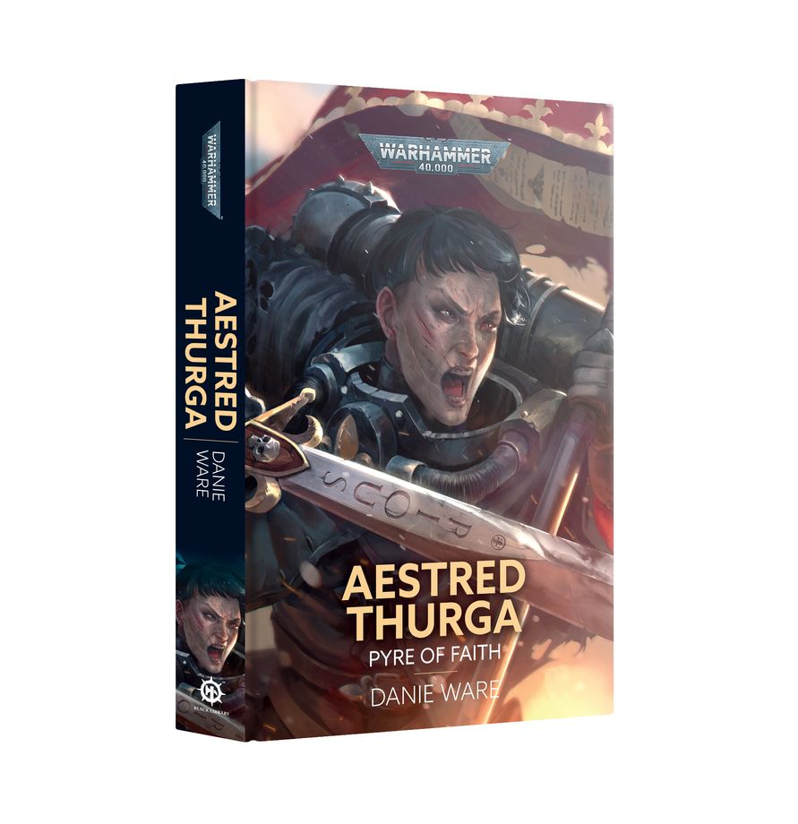 Black Library: Aestred Thurga Pyre of Faith