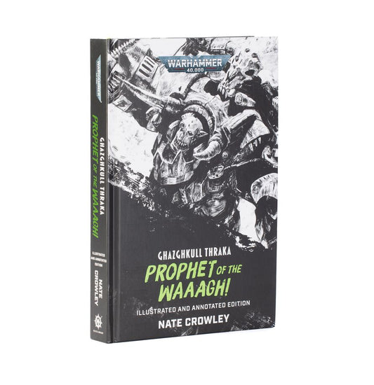Black Library: Ghazghkull Thraka Prophet of the Waaagh! Illustrated Edition
