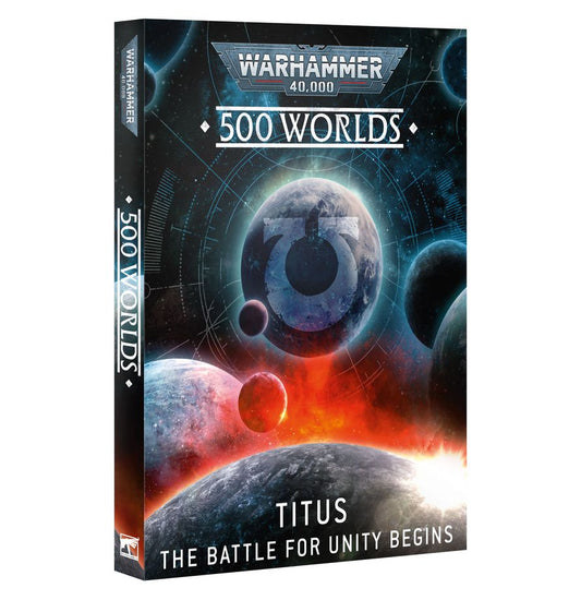 Warhammer 40k: 500 Worlds Titus The Battle for Unity Begins